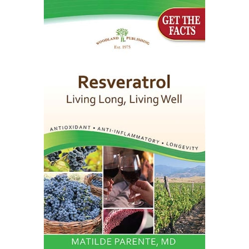 Resveratrol, Living Long, Living Well 1 Book by Woodland Publishing