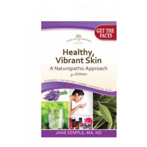 Healthy, Vibrant Skin: A Naturopathic Approach 2nd Edition 28pgs by Woodland Publishing